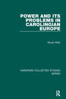 Power and Its Problems in Carolingian Europe 1138110035 Book Cover