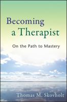 Becoming a Therapist: On the Path to Mastery 0470403748 Book Cover