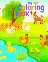 My First Coloring Book: Amazing Coloring Book for Toddlers Includes Jungle Animals, Forest Animals and Farm Animals Ages 2-4, 4-8 null Book Cover