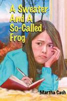 A Sweater and a So-Called Frog 1523276436 Book Cover