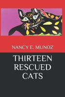 Thirteen Rescued Cats 1718123027 Book Cover