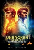 Unbroken spirits: "I'm Not a Number, None of Us Are." B0F643B7BW Book Cover