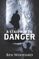 A Stairway to Danger 0988627418 Book Cover