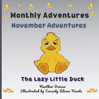 November Adventures: The Lazy Little Duck (Monthly Adventures) 1738354741 Book Cover