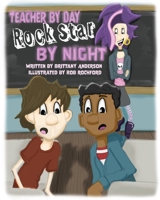 Teacher by Day, Rock Star by Night 0998373532 Book Cover