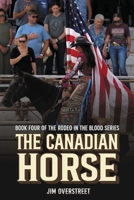 The Canadian Horse: Book Four of The Rodeo in the Blood Series 1968442812 Book Cover