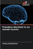 Prendere decisioni in un mondo incerto 6202960434 Book Cover