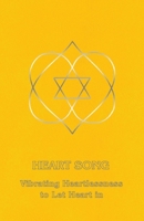Heart Song-Vibrating Heartlessness to Let Heart in B0006RVL28 Book Cover