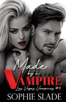 Made by a Vampire: Vampire Dark Romance B0B1Q3GX4R Book Cover