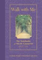 Walk With Me: The Notebooks of Nicole Gausseron 082942038X Book Cover