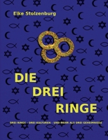 Die Drei Ringe: Drei Ringe - drei Kulturen - und mehr als drei Geheimnisse 3842383452 Book Cover