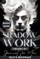 Shadow Work Journal for Men: An In-Depth Guide to Increased Self Awareness & Improved Mental Health - Workbook Exercises & Journaling Prompts Inclu B0CQC6HWKF Book Cover