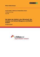 Die Rolle der Politik in der Wirtschaft. Die Ans�tze von Richard Musgrave und Walter Eucken 3656743908 Book Cover