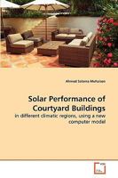 Solar Performance of Courtyard Buildings: in different climatic regions, using a new computer model 3639270150 Book Cover