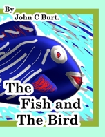 The Fish and The Bird. 0464248906 Book Cover
