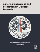Exploring Innovations and Integrations in Diabetes Research 1022904825 Book Cover
