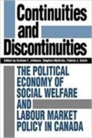 Continuities and Discontinuities: The Political Economy of Social Welfare and Labour Market Policy in Canada 0802074219 Book Cover