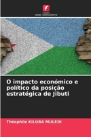 O impacto económico e político da posição estratégica de Jibuti (Portuguese Edition) 6208336651 Book Cover