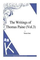 The writings of Thomas Paine III 1494769298 Book Cover