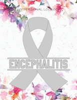 My Personal Logbook: Encephalitis - The BIG Pain Diary Manager, Huge 8,5x11", 120 Full Question Pages, Pain Level, Activity, Space for Notes - with the right Awareness Ribbon Color 1089412436 Book Cover