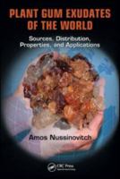 Plant Gum Exudates of the World: Sources, Distribution, Properties, and Applications 1420052233 Book Cover