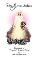 Beauty from Ashes 1615794123 Book Cover