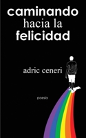 Caminando Hacia la Felicidad 1953786081 Book Cover