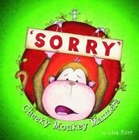 Cheeky Monkey Manners Sorry 1760069779 Book Cover