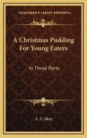 A Christmas Pudding for Young Eaters 0548311773 Book Cover