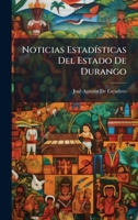Noticias EstadÃ-sticas Del Estado De Durango (Spanish Edition) 1023911892 Book Cover