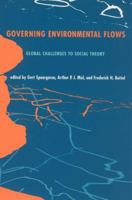 Governing Environmental Flows: Global Challenges to Social Theory 0262693356 Book Cover