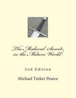 The Medieval Sword in the Modern World 1481891472 Book Cover
