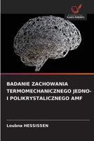 Badanie Zachowania Termomechanicznego Jedno- I Polikrystalicznego Amf (Polish Edition) 6208939542 Book Cover