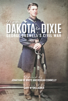 From Dakota to Dixie: George Buswell's Civil War (A Nation Divided: Studies in the Civil War Era) 0813952786 Book Cover