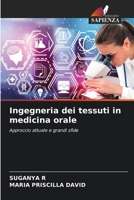 Ingegneria dei tessuti in medicina orale: Approccio attuale e grandi sfide 6206007308 Book Cover