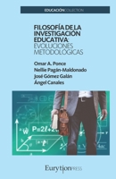 Filosofía de la Investigación Educativa: Evoluciones Metodológicas (Spanish Edition) 8418077069 Book Cover