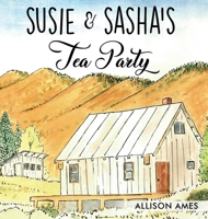 Susie & Sasha's Tea Party 1480985384 Book Cover