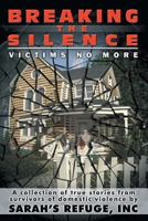Breaking the Silence, Victims No More 193984407X Book Cover