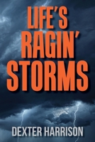 Life's Ragin' Storms 1960952757 Book Cover