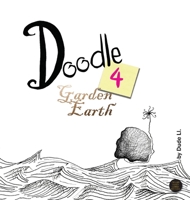 Doodle 4 Garden Earth: Doodle with Intent 1922415243 Book Cover