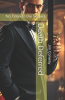 Death Deferred: No Time To Die Sequel B0F43FFZJW Book Cover