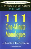 The Ultimate Monologue Book for Middle School Actors Vol. I: 111 One-Minute Monologues 1575253461 Book Cover