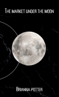 The market under the moon B0CJDDG7CT Book Cover