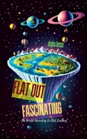 Flat Out Fascinating B0FKR5SPPW Book Cover
