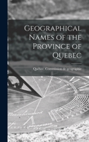 Geographical Names of the Province of Quebec 1014380316 Book Cover