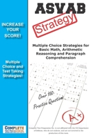 ASVAB Strategy: : Multiple Choice Strategies for Basic Math, Arithmetic Reasoning and Paragraph Comprehension 1480259284 Book Cover