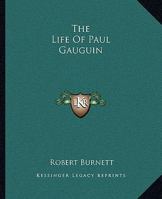 The Life of Paul Gauguin 1163158496 Book Cover