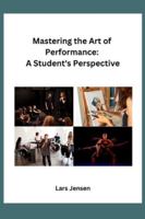 Mastering the Art of Performance: A Student's Perspective 8119855825 Book Cover