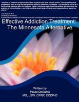 Effective Addiction Treatment: The Minnesota Alternative 1478332433 Book Cover
