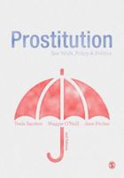 Prostitution: Sex Work, Policy and Politics 1473989353 Book Cover